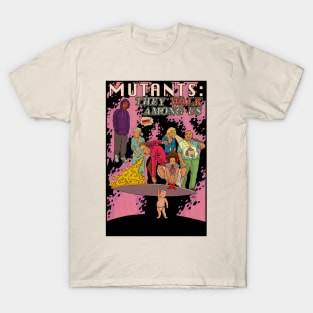 Mutants: They Walk Among Us T-Shirt